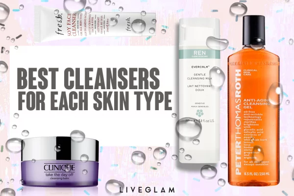 Best Cleansers for Each Skin Type