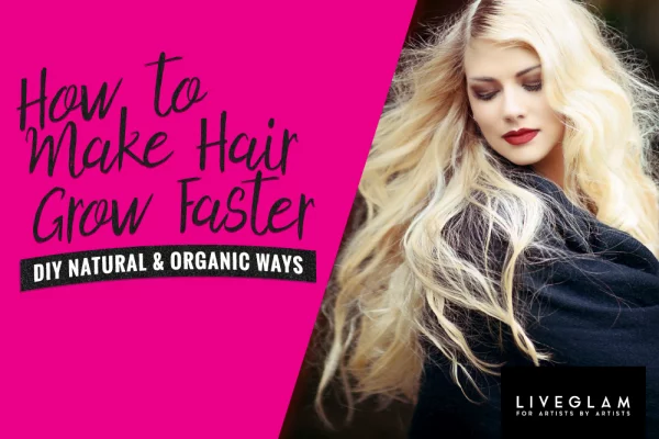 how to make hair grow faster LiveGlam